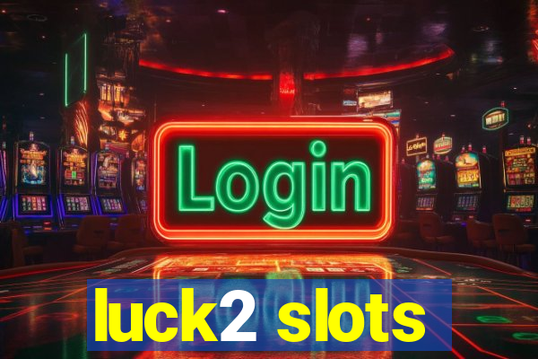 luck2 slots